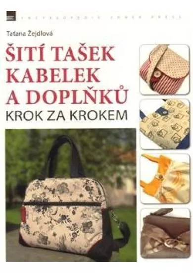 Šití tašek, kabelek a doplňků - krok za krokem