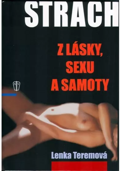 Strach z lásky, sexu a samoty