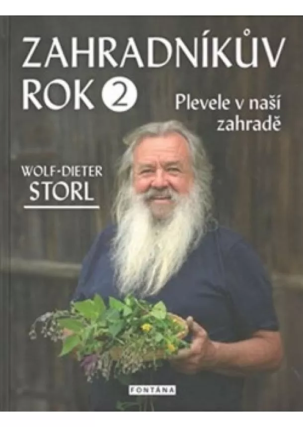 Storl Wolf- Dieter - Zahradníkův rok 2 - Plevele v naší zahra