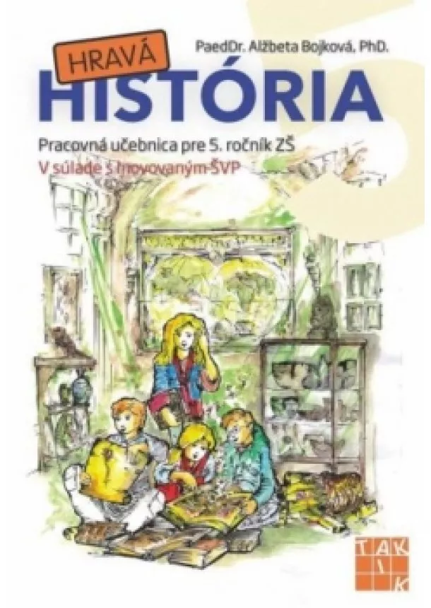 Alžbeta Bojková - Hravá história 5 pracovná učebnica