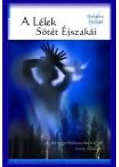 A LÉLEK SÖTÉT ÉJSZAKÁI