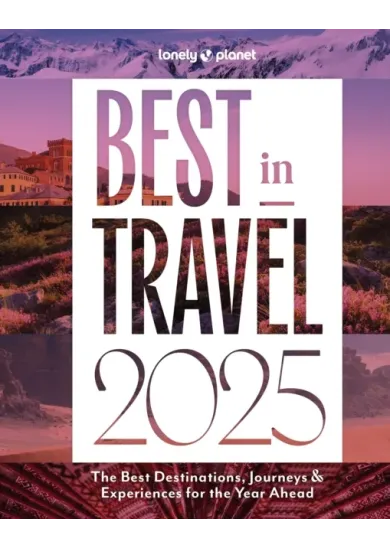 Lonely Planet Best in Travel 2025