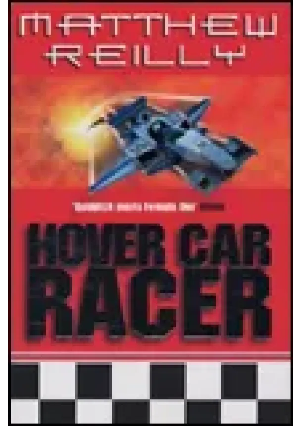 Matthew Reilly - Hover Car Racer