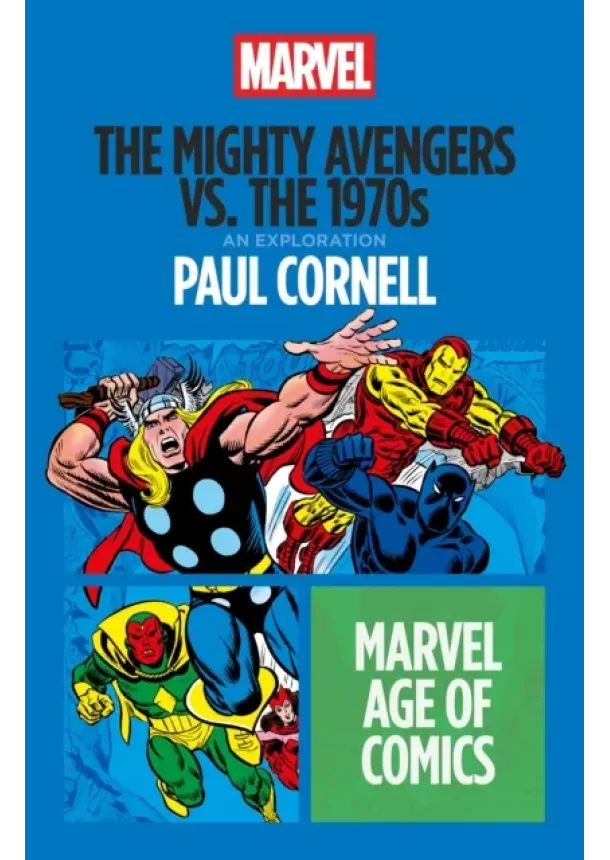 Paul (Writer, UK) Cornell - The Mighty Avengers vs. the 1970s