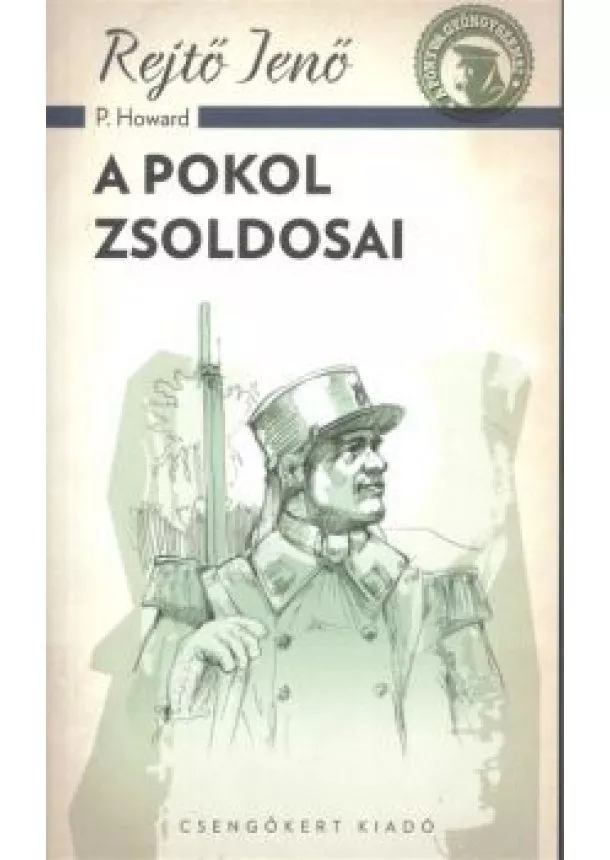 Rejtő Jenő (P. Howard) - A pokol zsoldosai /A ponyva gyöngyszemei