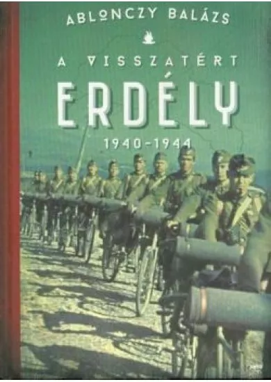 A VISSZATÉRT ERDÉLY 1940-1944