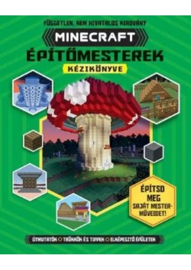 Joey Davey - Minecraft építőmesterek kézikönyve - Építsd meg saját mesterművedet!