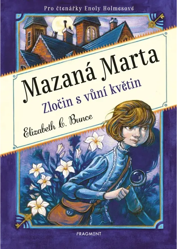 Elizabeth C. Bunce - Mazaná Marta – Zločin s vůní květin