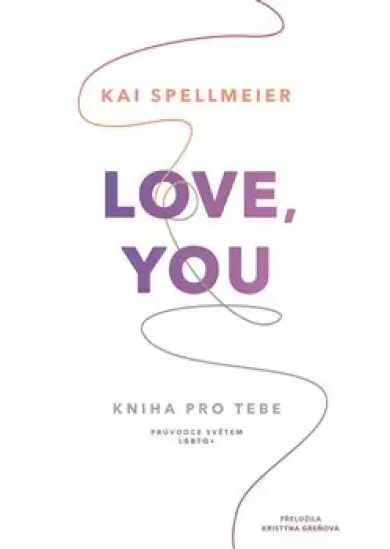 Love, You: Kniha pro tebe - Průvodce světem LGBTQ+