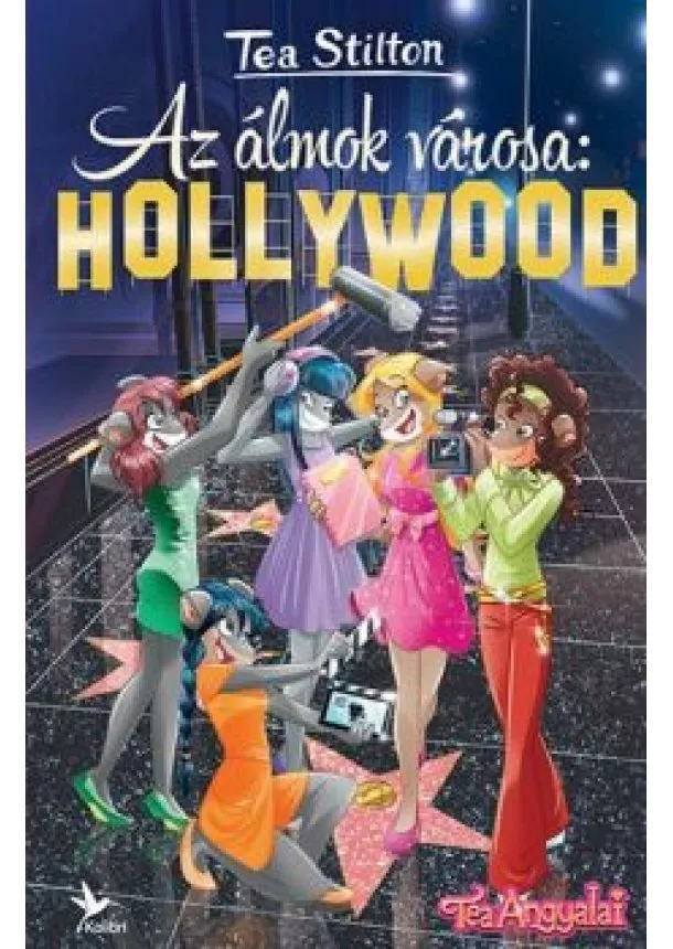 Tea Stilton - Az álmok városa: Hollywood