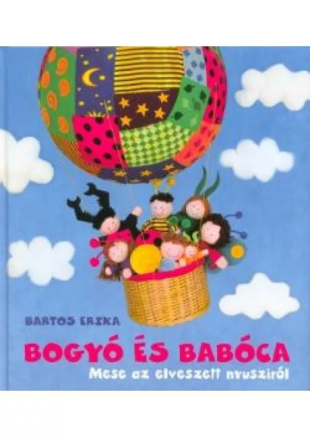 Bartos Erika - Bogyó és Babóca - Mese az elveszett nyusziról