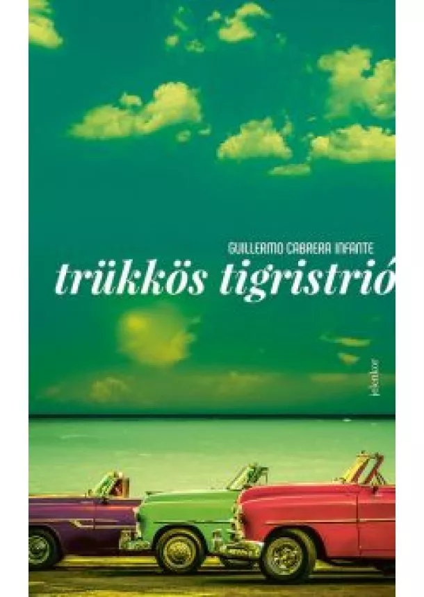 Guillermo Cabrera Infante - Trükkös tigristrió