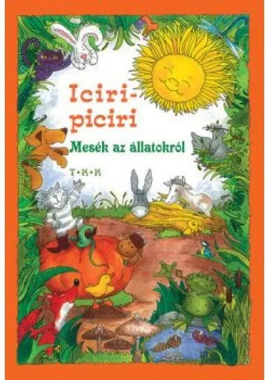 Iciri-piciri - Mesék az állatokról