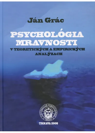 Psychológia mravnosti v teoretických a empirických analýzych