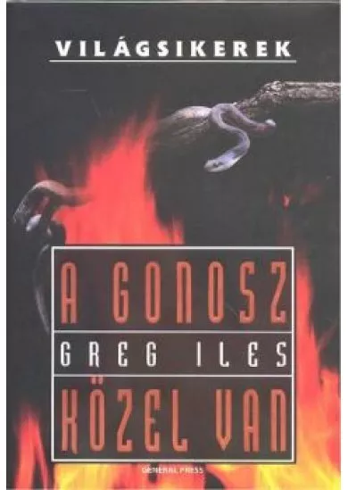 A GONOSZ KÖZEL VAN