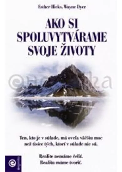 Ako si spoluvytvárame svoje životy