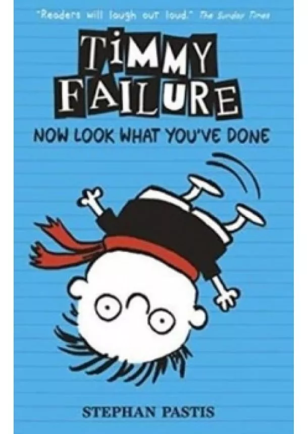 Stephan Pastis - Timmy Failure: Now Look What You´ve Done