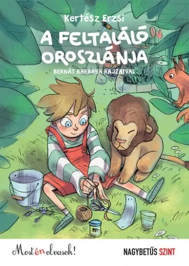 A feltaláló oroszlánja - Most én olvasok! NAGYBETŰS SZINT (új kiadás)