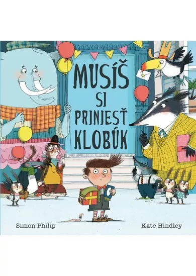 Musíš si priniesť klobúk
