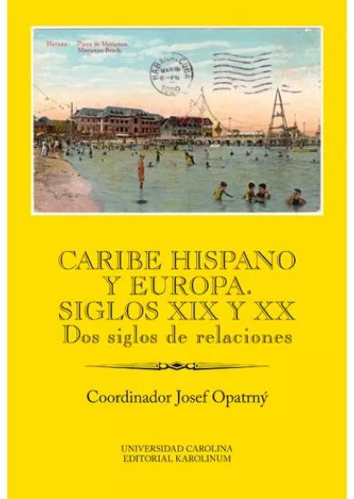 Caribe hispano y Europa: Siglos XIX y XX - Dos siglos de relaciones