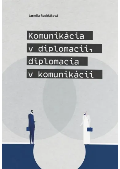 Komunikácia v diplomacii, diplomacia v komunikácii