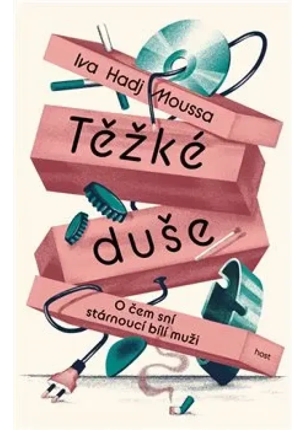 Iva Hadj Moussa - Těžké duše - O čem sní stárnoucí bílí muži