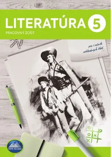 Literatúra 5 - Pracovný zošit - pre 5.ročník základných škôl