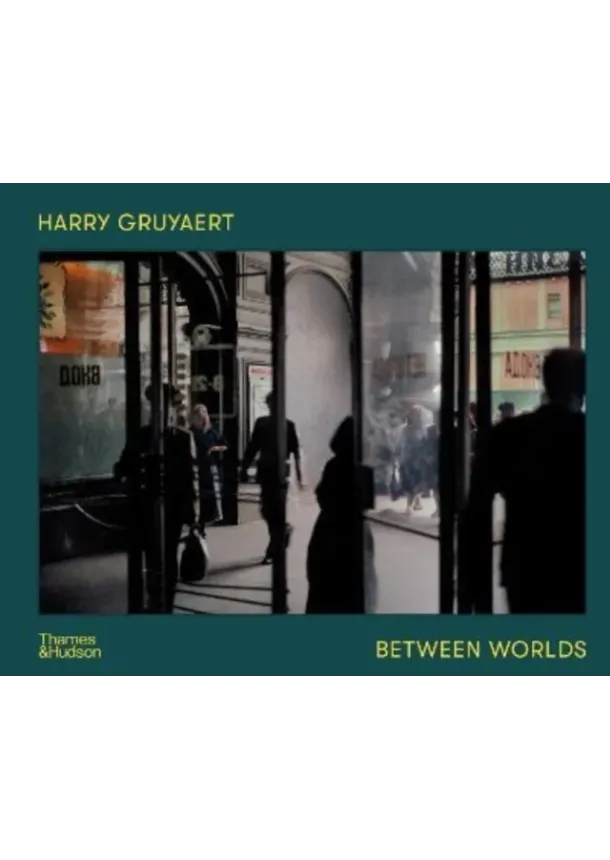 Harry Gruyaert: Between Worlds