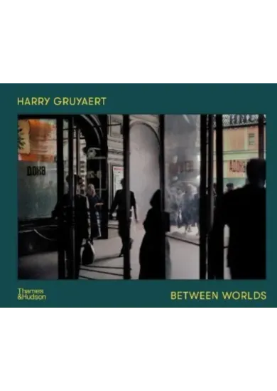Harry Gruyaert: Between Worlds