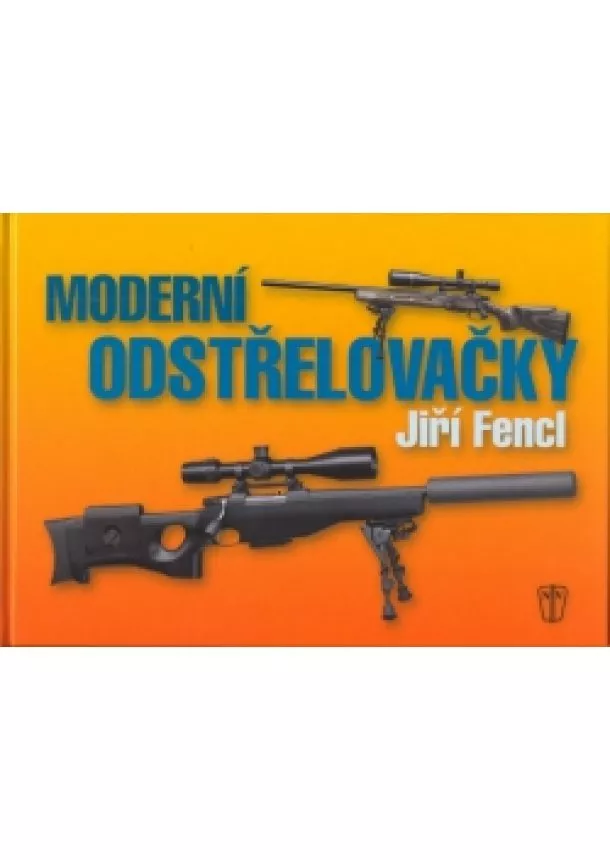 Jiří Fencl - Moderní odstřelovačky