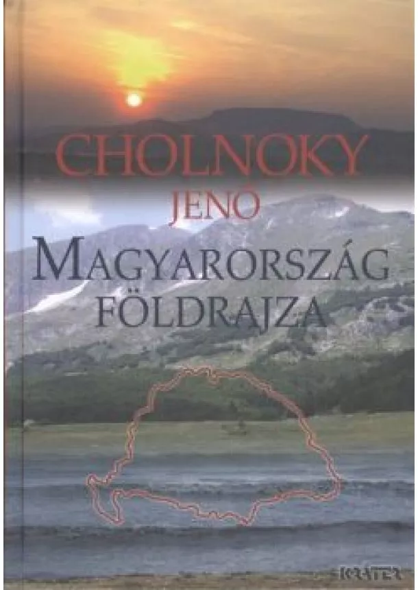 CHOLNOKY JENŐ - MAGYARORSZÁG FÖLDRAJZA