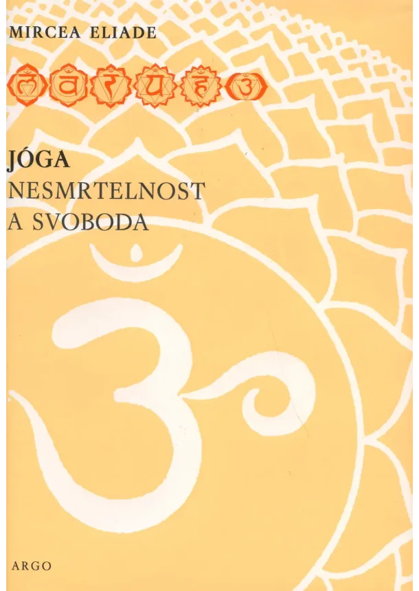 Mircea Eliade  - Jóga - nesmrtelnost a svoboda