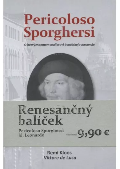 Renesančný balíček - Pericoloso Sporghersi + Já, Leonardo
