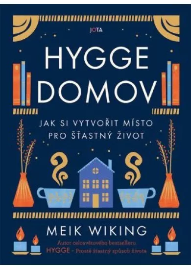 Hygge domov - Jak si vytvořit místo pro šťastný život