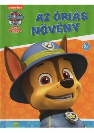 Mancs őrjárat: Az óriás növény
