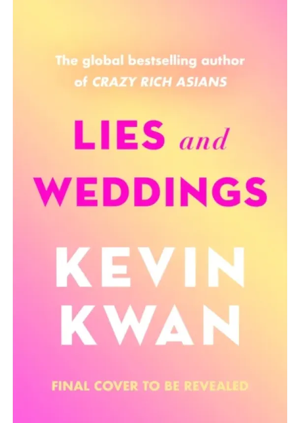 Kevin Kwan - Lies and Weddings