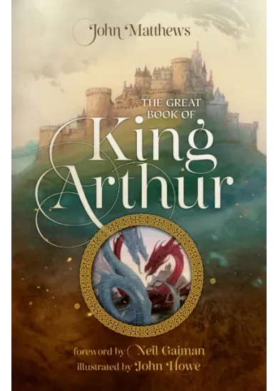 The Great Book of King Arthur and His Knights of the Round Table