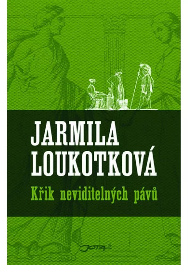 Jarmila Loukotková - Křik neviditelných pávů
