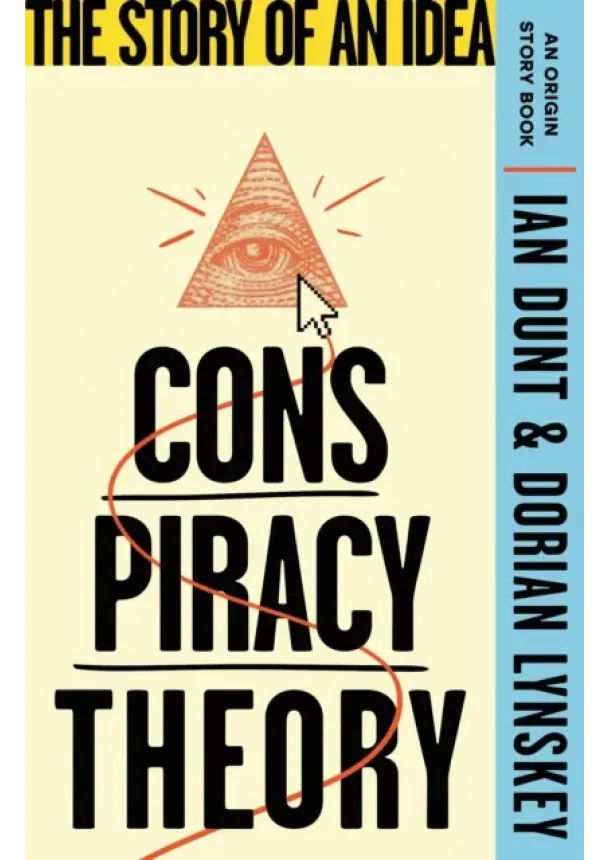 Ian Dunt, Dorian Lynskey - Conspiracy Theory