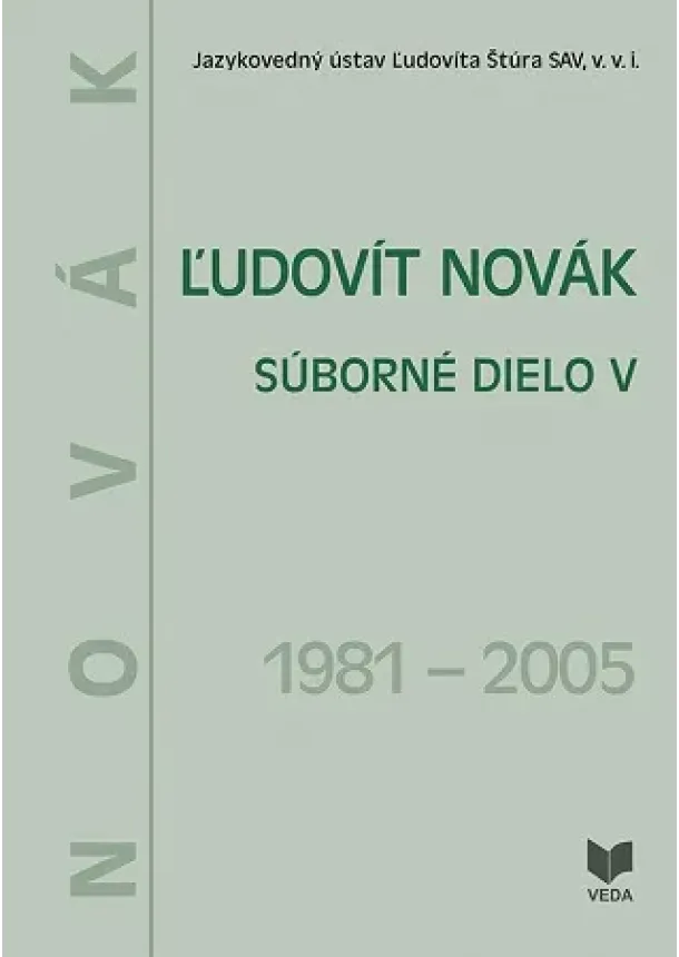 Júlia Behýlová - Ľudovít Novák. Súborné dielo V. (1981 - 2005)