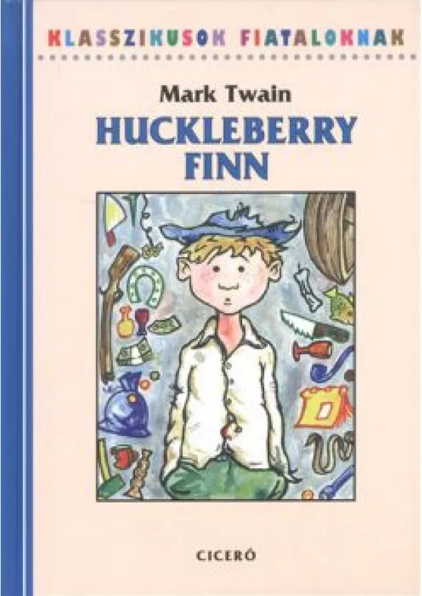 Mark Twain - HUCKLEBERRY FINN /KLASSZIKUSOK FIATALOKNAK