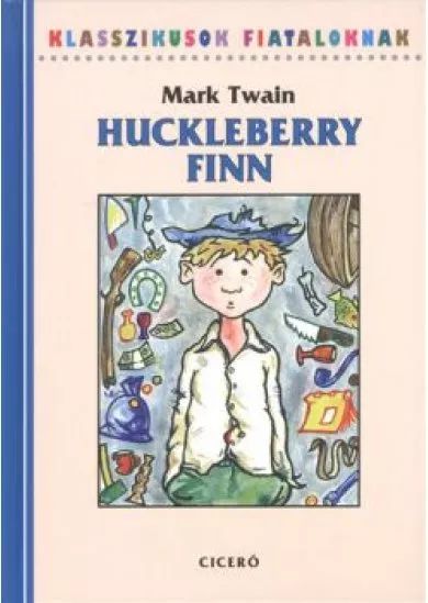 HUCKLEBERRY FINN /KLASSZIKUSOK FIATALOKNAK