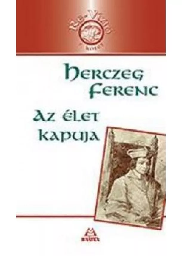 Herczeg Ferenc - Az élet kapuja - RE-VÍZIÓ