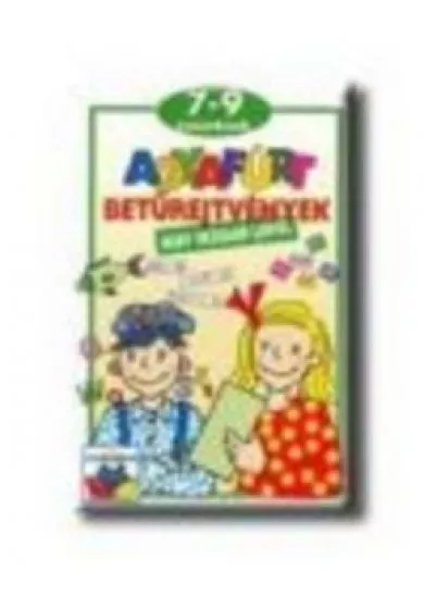 AGYAFÚRT BETŰREJTVÉNYEK 7-9 ÉVES