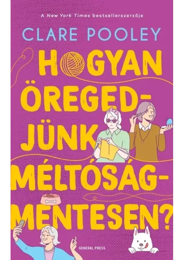 Clare Pooley - Hogyan öregedjünk méltóságmentesen?