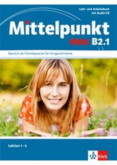 Mittelpunkt B2.1 NEU- Učebnice s PS lekce 1-6