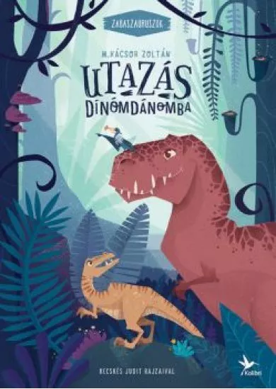 Utazás Dínómdánomba - Zabaszauruszok 1. (5. kiadás)