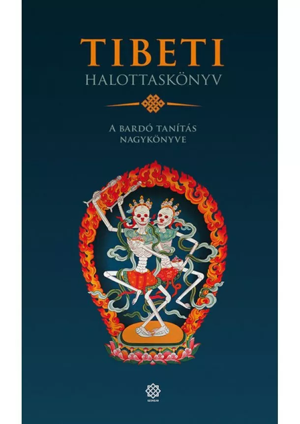 Padmaszambhava - Tibeti halottaskönyv - A bardó tanítás nagykönyve (új kiadás)