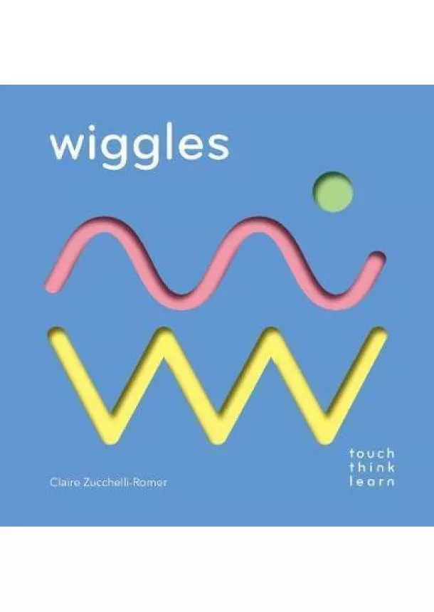 TouchThinkLearn: Wiggles