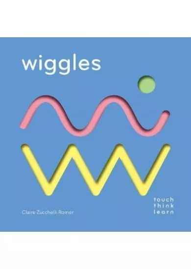 TouchThinkLearn: Wiggles